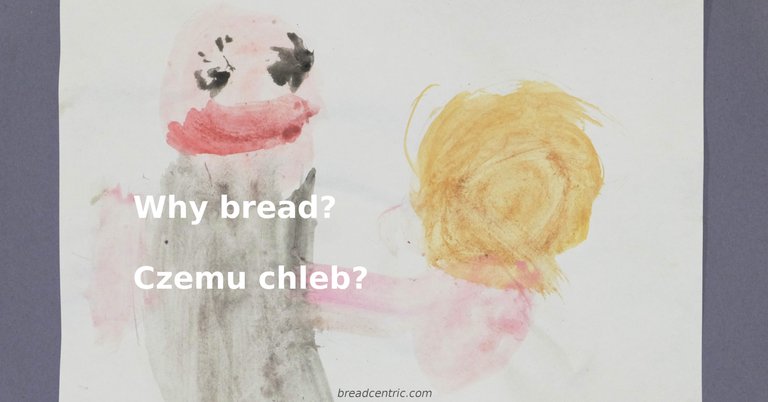 Czemu chleb?